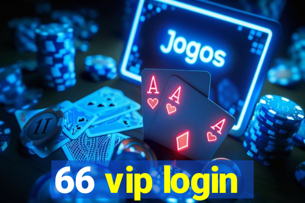 66 vip login